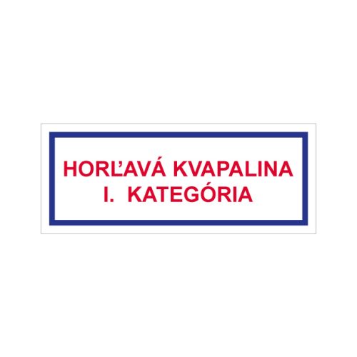 Horľavá kvapalina I. kategória Horľavá kvapalina I. kategória