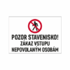 Pozor stavenisko Zákaz vstupu nepovolaným osobám