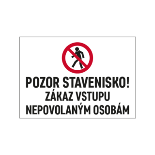 Pozor stavenisko Zákaz vstupu nepovolaným osobám