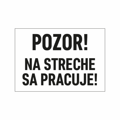 Pozor na streche sa pracuje