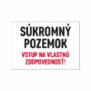 Vstup na vlastnú zodpovednosť Súkromný pozemok Vstup na vlastnú zodpovednosť Súkromný pozemok
